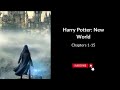 Harry Potter New World Chapters 1-15 | Audiobook | Fanfiction | Webnovel
