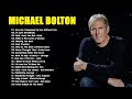 Michael Bolton Greatest Hits Full Album - Best Songs of Michael Bolton HD HQ