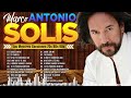 MARCO ANTONIO SOLÍS EXITOS MUSICA ROMANTICOS💥MARCO ANTONIO SOLÍS 50 GRANDES EXITOS ENGANCHADOS