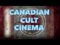 Canadian Cult Cinema