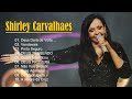 Shirley Carvalhais Canções que Marcaram#4