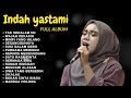 ENAK BUAT SANTAI - TAK SEDALAM INI |INDAH YASTAMI FULL ALBUM