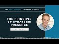 The Principle of Strategic Presence — From the Vault
