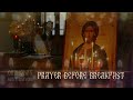 Prayer Before Breakfast - Orthodox Daily Prayers