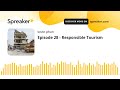 Episode 28 - Responsible Tourism