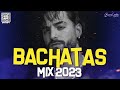 BACHATA 2023 🌴 BACHATA MIX 2023 🌴 MIX DE BACHATA 2023 - The Most Recent Bachata Mixes.