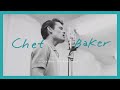 [Playlist] Chet Baker's Voice Teaches Love