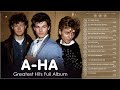 The Very Best Of A ha 🎧 A-ha Greatest Hits Full Album 🎧 A-ha Playlist 2022 🎧 Best Songs Of A-ha