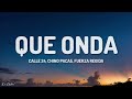 Calle 24 x Chino Pacas x Fuerza Regida - Que Onda (Letra/Lyrics) [1HOUR]