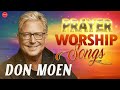 Best Playlist Of Don Moen Worship Songs 2023 ✝️ Ultimate Don Moen Full Album Collection ✝️