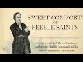 Sweet Comfort for Feeble Saints - A Sermon from CH Spurgeon on Matthew 12:20