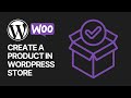 How To Create a Product in WordPress Store Using WooCommerce Plugin? 🛒