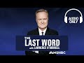 The Last Word With Lawrence O’Donnell - July 1 | Audio Only