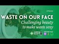 EP202. Are shoppers put off by putting waste on their face?