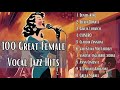 10 Female Singers - 100 Great Songs [Vocal Jazz, Jazz Classics]