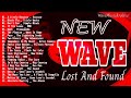 80s New Wave Collection * Lost And Found 80s * New Wave  Hits