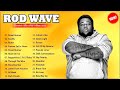 Rod Wave Best Songs 2023 😜 Rodwave  2023  🍎 New Top Album 2023  🥰