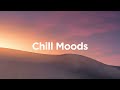Chill Moods 🌞 Chillout Vibes for Sunny Days