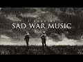 1 Hour of Sad War Music II | Only The Dead Have Seen The End of War