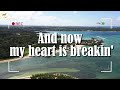 And now, my heart is breakin' ( Video Lyrics )