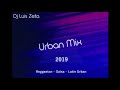 Urban Mix 2019 - Dj Luis Zeta (Calladita, Otro trago, China, Amigos no por favor)