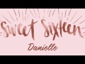 danielles sweet sixteen