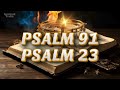 PSALM 91 AND PSALM 23  POWERFUL PRAYER OF PROTECTION AND TRANQUILITY IN THE DIVINE WORD!