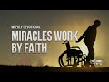 Miracles Work by Faith