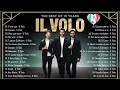 IL Volo canzoni nuove 2024 Playlist - IL Volo Greatest Hits - The Best Songs of IL Volo [ LIVE ]