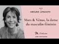 #272 Arouna Lipschitz : Mars & Vénus, la danse du masculin-féminin