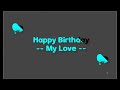 Happy Birthday My Love || happy birthday wishes || happy birthday status || #birthdaywishe