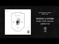Zodiac Lovers - Why You Hang Around (Official Audio)