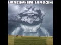 I AM THE STORM THAT IS APPROACHING