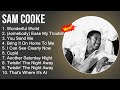 Sam Cooke Greatest Hits - Wonderful World, Ease My Troublin' Mind,You Send Me,Bring It On Home To Me