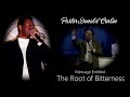 The Root of Bitterness-Pastor Donald Curlin