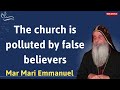 The church is polluted by false believers - Pastora Mar Mari Emmanuel