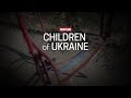 Children of Ukraine (trailer) | FRONTLINE
