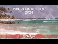 MIX REGGAETON MUSICA 2024 - BEST REGGAETON MIX MUSICA 2024 - NEW REGGAETON MUSIC 2024