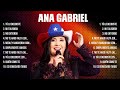 Ana Gabriel ~ Mix Grandes Sucessos Románticas Antigas de Ana Gabriel