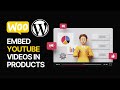 How To Embed YouTube Videos in WordPress WooCommerce Products Description? 🎥🛒