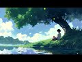🌿 Harmony of Nature: Tranquil Soft Lofi 🌿 Calm Your Soul/ Running water/  Meditation/ Stress Relief