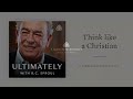 Think like a Christian: Ultimately with R.C. Sproul