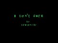 I Don't Care by Dragonfly