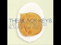 Black Keys - Just Got To Be