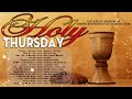 HOLY THURSDAY 🙏 Chants of Devotion: Musical Meditations for Holy Week