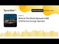 Behind The Decks Episode #209 (Chillout & Lounge Special)