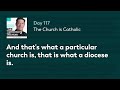 Day 117: The Church Is Catholic — The Catechism in a Year (with Fr. Mike Schmitz)