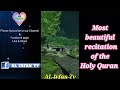 Most beautiful recitation of the Holy Quran// AL Irfan Tv Islamic video