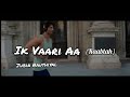 New: Ik Vaari Aa (Raabtah) | Jubin's Version