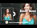 Bossa Nova Oldies But Goodies 🍺 Best Relaxing Jazz Bossa Nova Songs 🍦 Great Bossa Nova Covers 2024